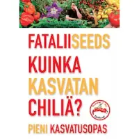 Fataliiseeds &#8211; Pieni Chilinkasvatusopas